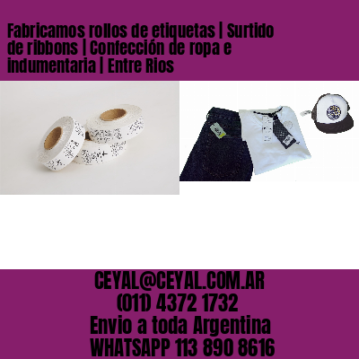 Fabricamos rollos de etiquetas | Surtido de ribbons | Confección de ropa e indumentaria | Entre Rios