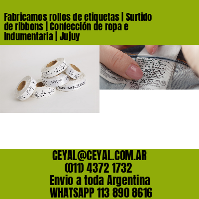 Fabricamos rollos de etiquetas | Surtido de ribbons | Confección de ropa e indumentaria | Jujuy