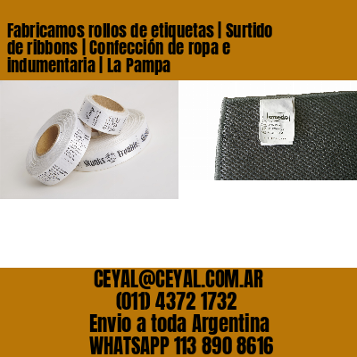 Fabricamos rollos de etiquetas | Surtido de ribbons | Confección de ropa e indumentaria | La Pampa