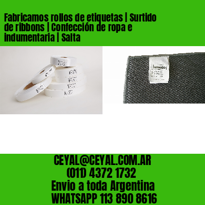 Fabricamos rollos de etiquetas | Surtido de ribbons | Confección de ropa e indumentaria | Salta