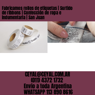 Fabricamos rollos de etiquetas | Surtido de ribbons | Confección de ropa e indumentaria | San Juan