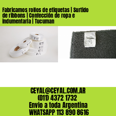 Fabricamos rollos de etiquetas | Surtido de ribbons | Confección de ropa e indumentaria | Tucuman