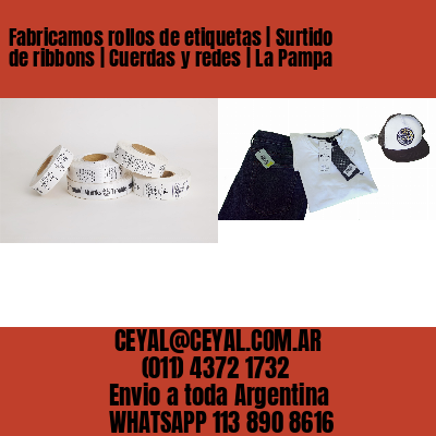 Fabricamos rollos de etiquetas | Surtido de ribbons | Cuerdas y redes | La Pampa