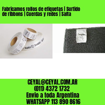 Fabricamos rollos de etiquetas | Surtido de ribbons | Cuerdas y redes | Salta