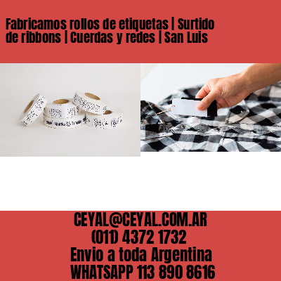 Fabricamos rollos de etiquetas | Surtido de ribbons | Cuerdas y redes | San Luis
