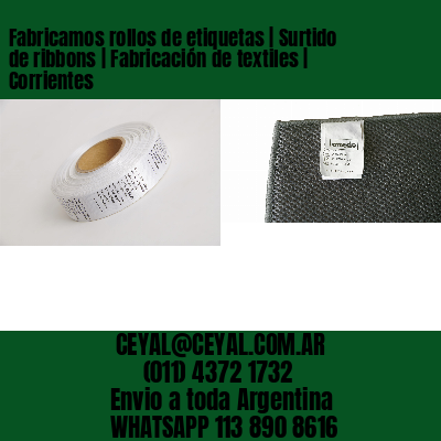 Fabricamos rollos de etiquetas | Surtido de ribbons | Fabricación de textiles | Corrientes