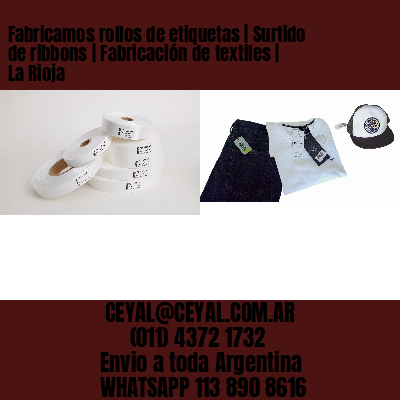 Fabricamos rollos de etiquetas | Surtido de ribbons | Fabricación de textiles | La Rioja