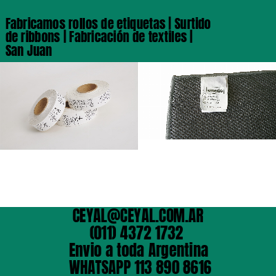 Fabricamos rollos de etiquetas | Surtido de ribbons | Fabricación de textiles | San Juan