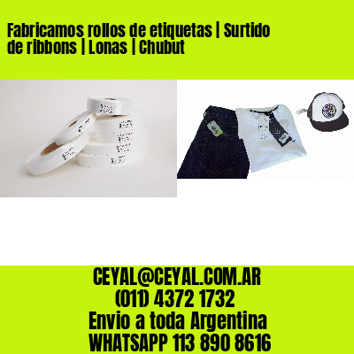 Fabricamos rollos de etiquetas | Surtido de ribbons | Lonas | Chubut