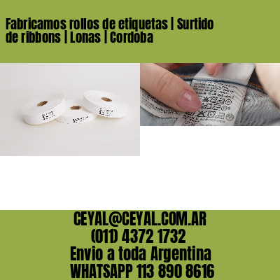 Fabricamos rollos de etiquetas | Surtido de ribbons | Lonas | Cordoba