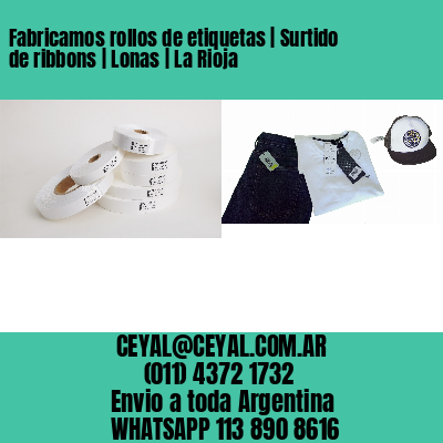 Fabricamos rollos de etiquetas | Surtido de ribbons | Lonas | La Rioja