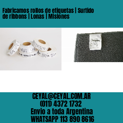 Fabricamos rollos de etiquetas | Surtido de ribbons | Lonas | Misiones