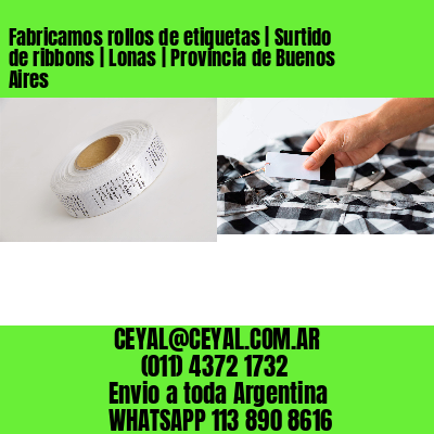 Fabricamos rollos de etiquetas | Surtido de ribbons | Lonas | Provincia de Buenos Aires