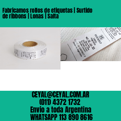Fabricamos rollos de etiquetas | Surtido de ribbons | Lonas | Salta