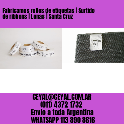 Fabricamos rollos de etiquetas | Surtido de ribbons | Lonas | Santa Cruz