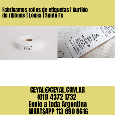 Fabricamos rollos de etiquetas | Surtido de ribbons | Lonas | Santa Fe
