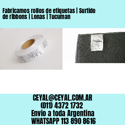 Fabricamos rollos de etiquetas | Surtido de ribbons | Lonas | Tucuman