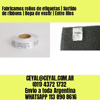 Fabricamos rollos de etiquetas | Surtido de ribbons | Ropa de vestir | Entre Rios