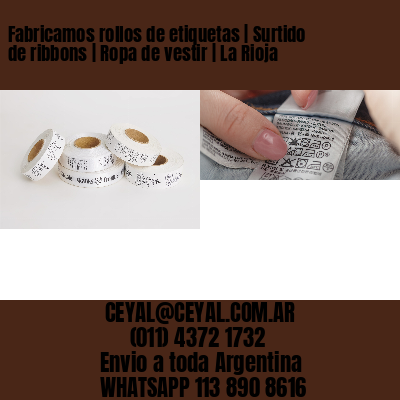 Fabricamos rollos de etiquetas | Surtido de ribbons | Ropa de vestir | La Rioja