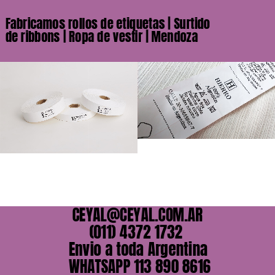 Fabricamos rollos de etiquetas | Surtido de ribbons | Ropa de vestir | Mendoza