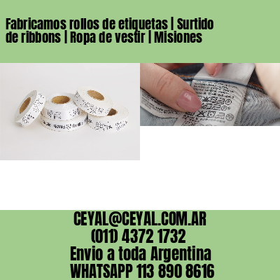 Fabricamos rollos de etiquetas | Surtido de ribbons | Ropa de vestir | Misiones