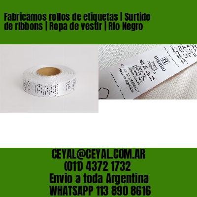 Fabricamos rollos de etiquetas | Surtido de ribbons | Ropa de vestir | Rio Negro