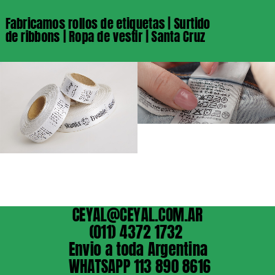 Fabricamos rollos de etiquetas | Surtido de ribbons | Ropa de vestir | Santa Cruz