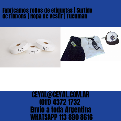 Fabricamos rollos de etiquetas | Surtido de ribbons | Ropa de vestir | Tucuman