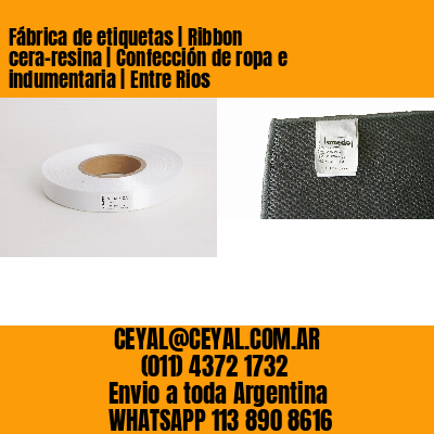 Fábrica de etiquetas | Ribbon cera-resina | Confección de ropa e indumentaria | Entre Rios