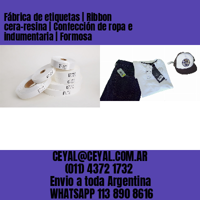 Fábrica de etiquetas | Ribbon cera-resina | Confección de ropa e indumentaria | Formosa