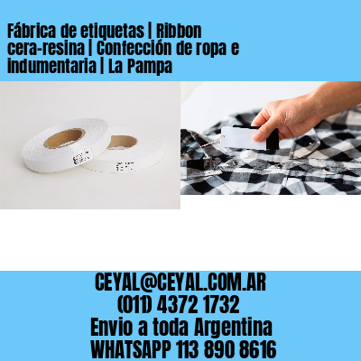 Fábrica de etiquetas | Ribbon cera-resina | Confección de ropa e indumentaria | La Pampa