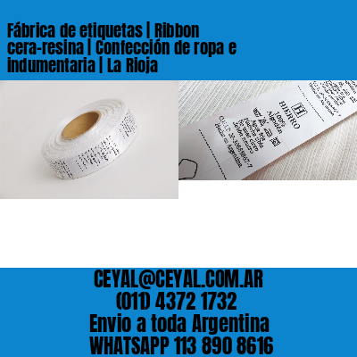 Fábrica de etiquetas | Ribbon cera-resina | Confección de ropa e indumentaria | La Rioja