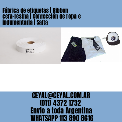 Fábrica de etiquetas | Ribbon cera-resina | Confección de ropa e indumentaria | Salta