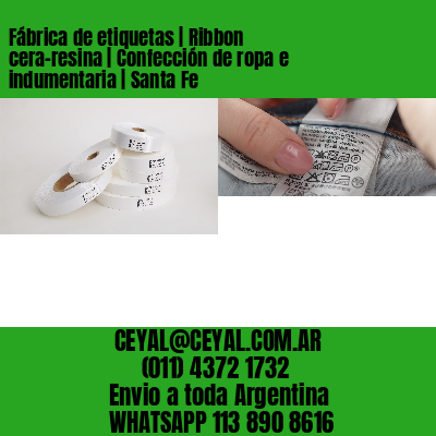 Fábrica de etiquetas | Ribbon cera-resina | Confección de ropa e indumentaria | Santa Fe