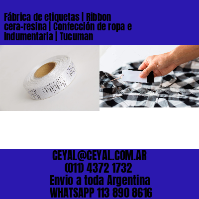Fábrica de etiquetas | Ribbon cera-resina | Confección de ropa e indumentaria | Tucuman