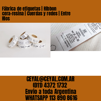 Fábrica de etiquetas | Ribbon cera-resina | Cuerdas y redes | Entre Rios