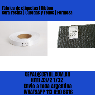 Fábrica de etiquetas | Ribbon cera-resina | Cuerdas y redes | Formosa