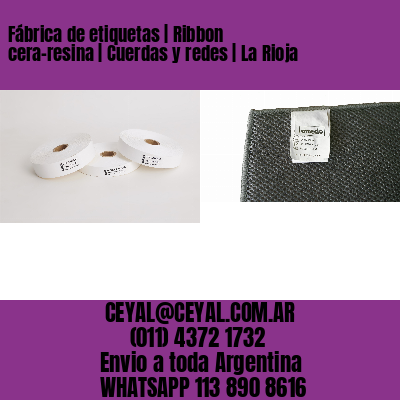 Fábrica de etiquetas | Ribbon cera-resina | Cuerdas y redes | La Rioja