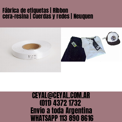 Fábrica de etiquetas | Ribbon cera-resina | Cuerdas y redes | Neuquen