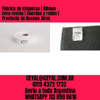 Fábrica de etiquetas | Ribbon cera-resina | Cuerdas y redes | Provincia de Buenos Aires