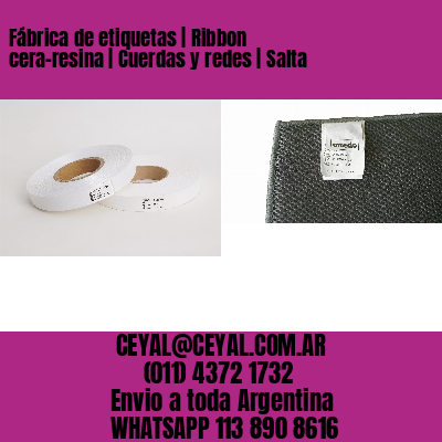 Fábrica de etiquetas | Ribbon cera-resina | Cuerdas y redes | Salta