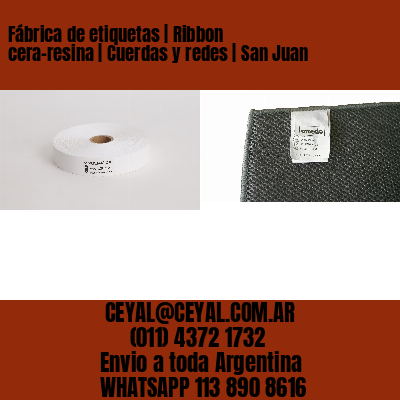 Fábrica de etiquetas | Ribbon cera-resina | Cuerdas y redes | San Juan