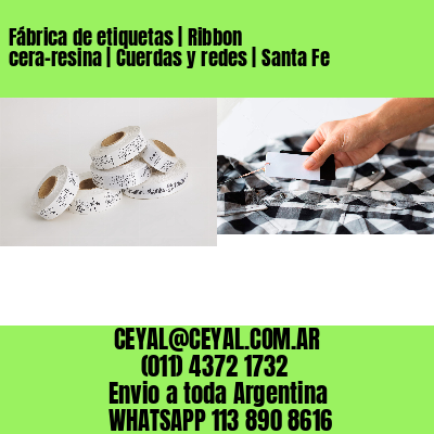 Fábrica de etiquetas | Ribbon cera-resina | Cuerdas y redes | Santa Fe