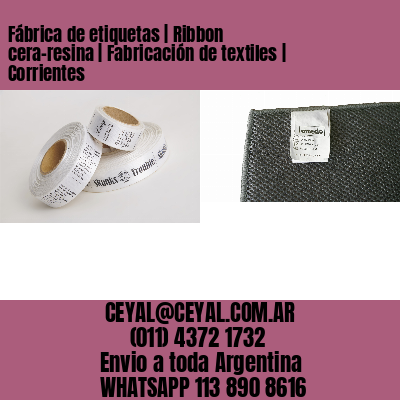 Fábrica de etiquetas | Ribbon cera-resina | Fabricación de textiles | Corrientes