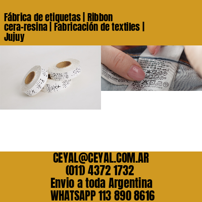 Fábrica de etiquetas | Ribbon cera-resina | Fabricación de textiles | Jujuy