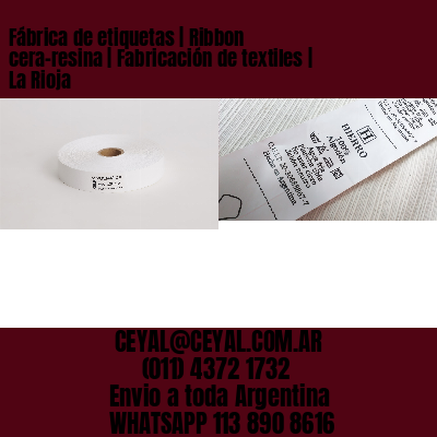 Fábrica de etiquetas | Ribbon cera-resina | Fabricación de textiles | La Rioja