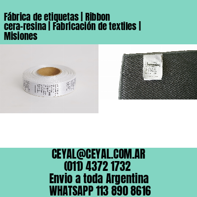 Fábrica de etiquetas | Ribbon cera-resina | Fabricación de textiles | Misiones