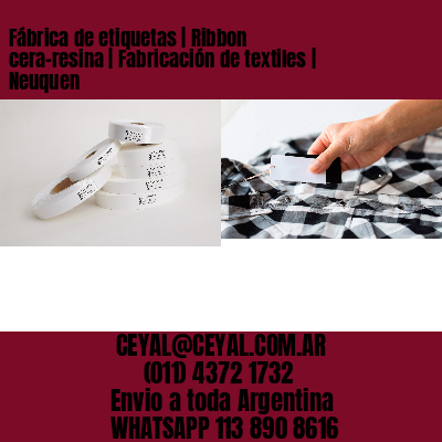 Fábrica de etiquetas | Ribbon cera-resina | Fabricación de textiles | Neuquen