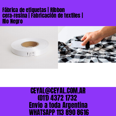 Fábrica de etiquetas | Ribbon cera-resina | Fabricación de textiles | Rio Negro