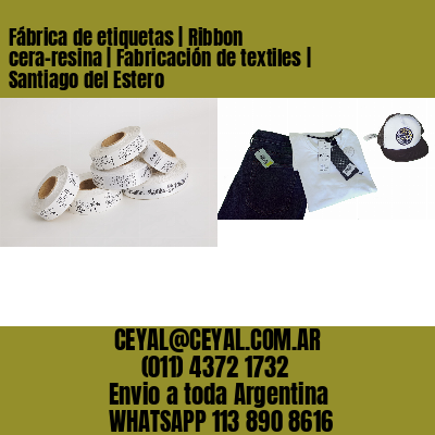 Fábrica de etiquetas | Ribbon cera-resina | Fabricación de textiles | Santiago del Estero